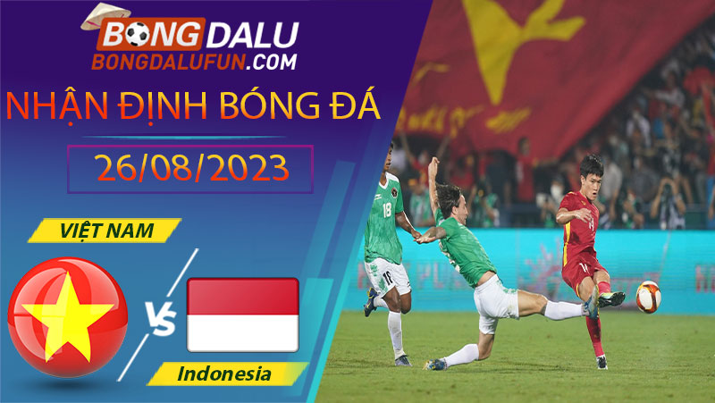 Nhận định U23 Việt Nam vs U23 Indonesia phong độ cả đội