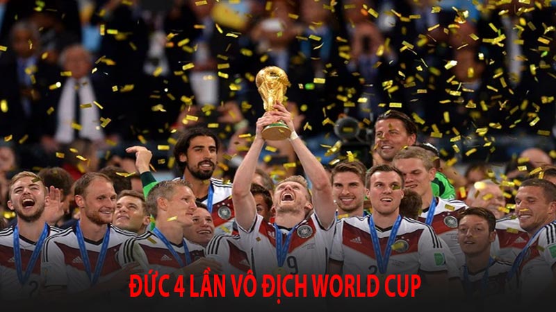 Đức 4 lần vô địch world cup