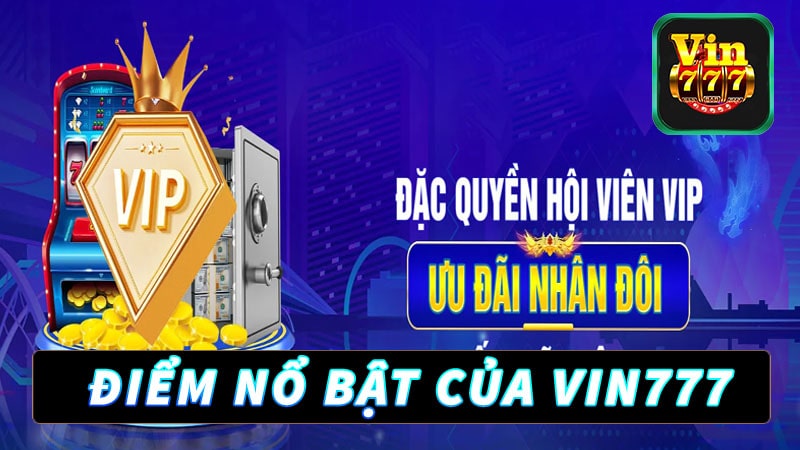 Điểm nổi bật tại sân chơi cá cược vin777