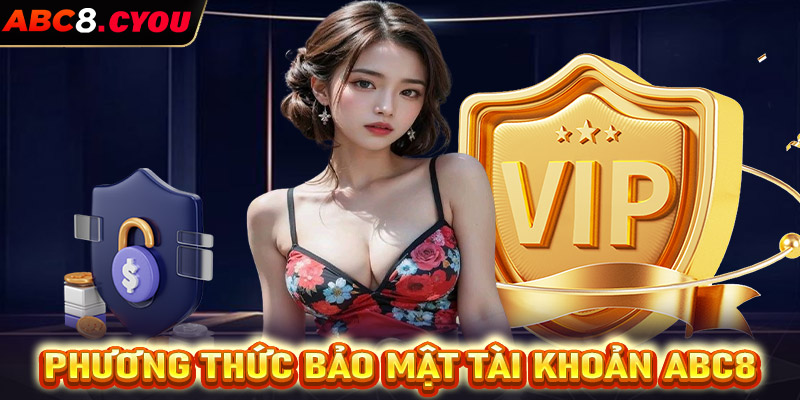 Các phương thức bảo mật tài khoản Abc8