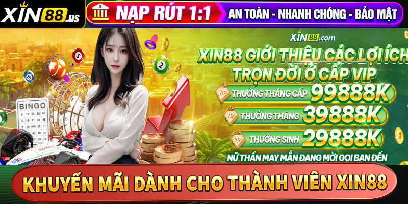 Khuyến mãi hấp dẫn dành cho thành viên Xin88