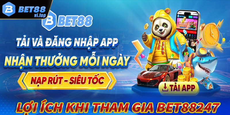 Lợi ích khi tham gia Bet88247